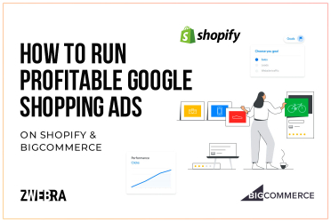 How to Run Profitable Google Shopping Ads on Shopify & BigCommerce